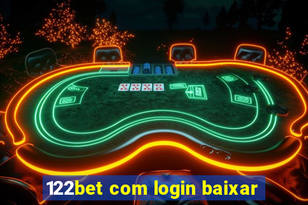 122bet com login baixar